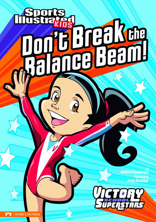 Don't Break the Balance Beam! (Sports Illustrated Kids: Victory School Superstars) The Happy Book Stack