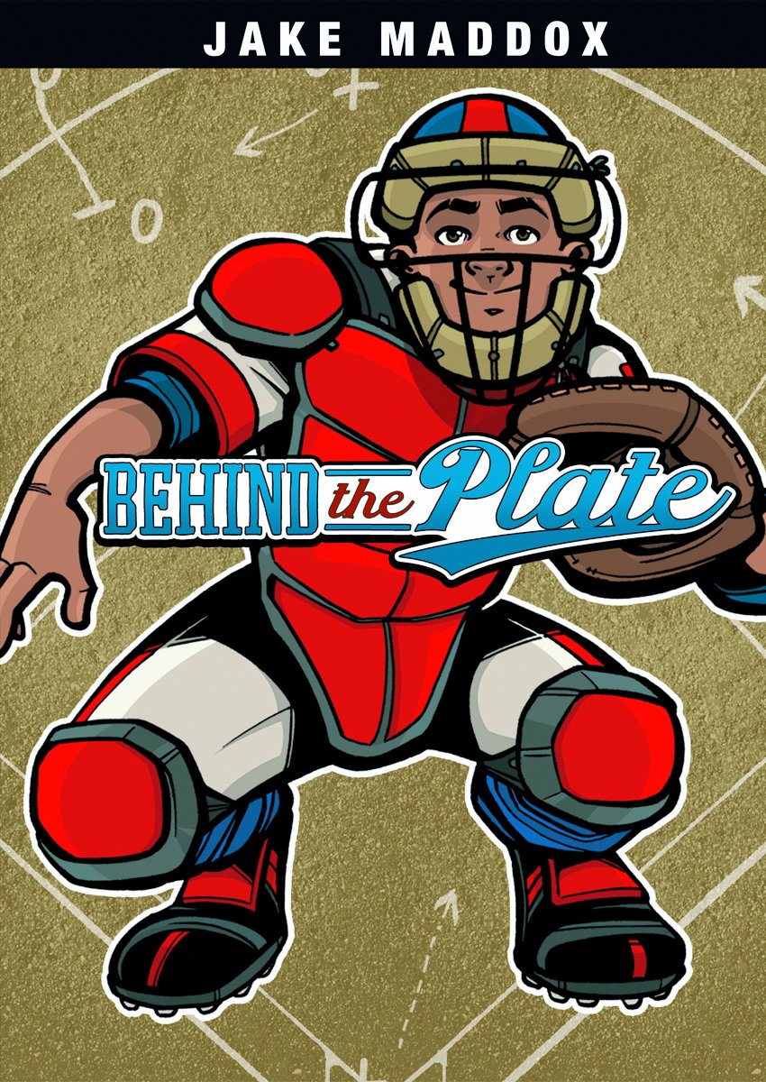 Behind the Plate (Jake Maddox Sports Stories) The Happy Book Stack
