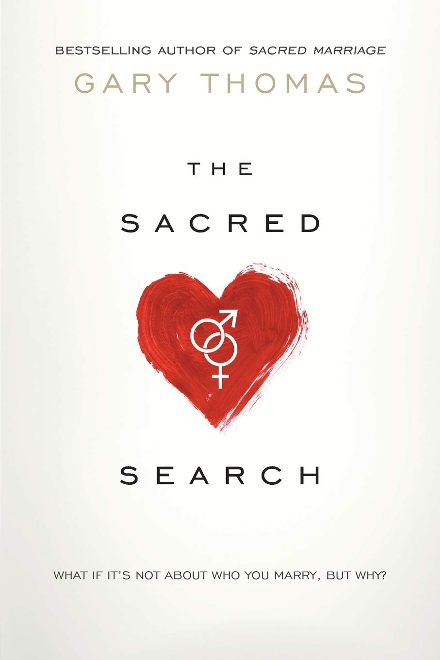 The Sacred Search: What If It's Not about Who You Marry, But Why? The Happy Book Stack