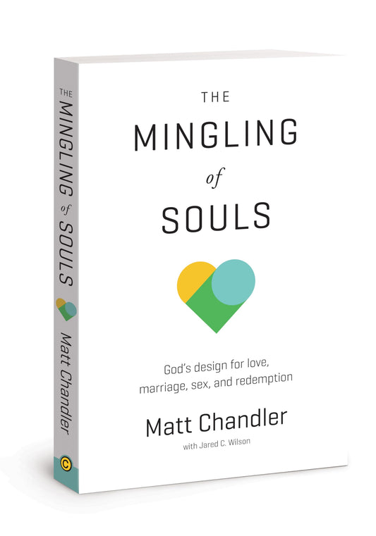 The Mingling of Souls: God's Design for Love, Marriage, Sex, and Redemption The Happy Book Stack