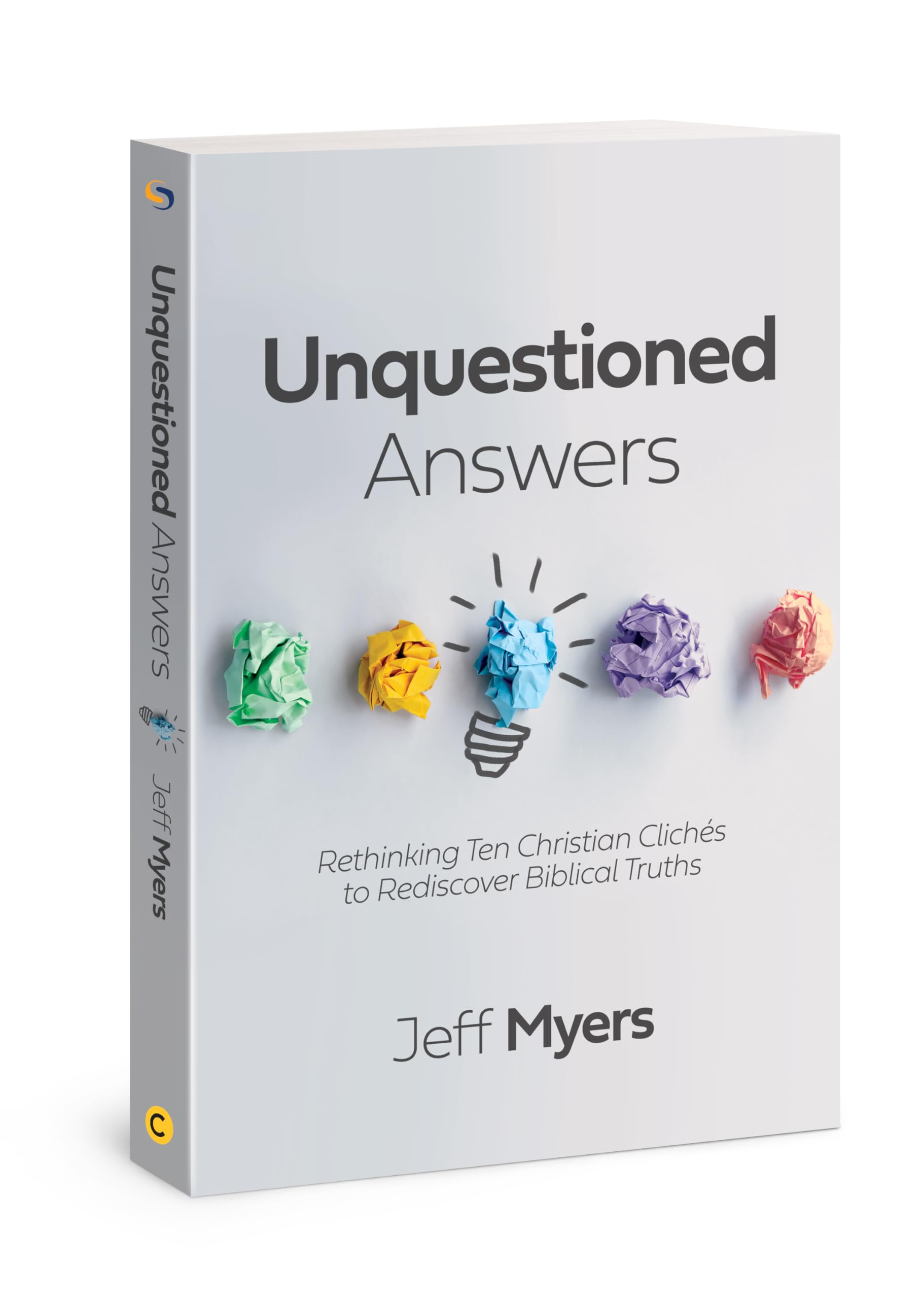 Unquestioned Answers: Rethinking Ten Christian Clichés to Rediscover Biblical Truths The Happy Book Stack