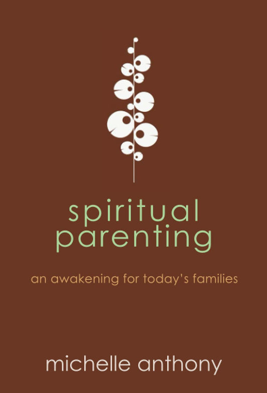Spiritual Parenting: An Awakening for Today's Families The Happy Book Stack