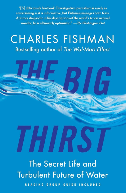 The Big Thirst: The Secret Life and Turbulent Future of Water The Happy Book Stack
