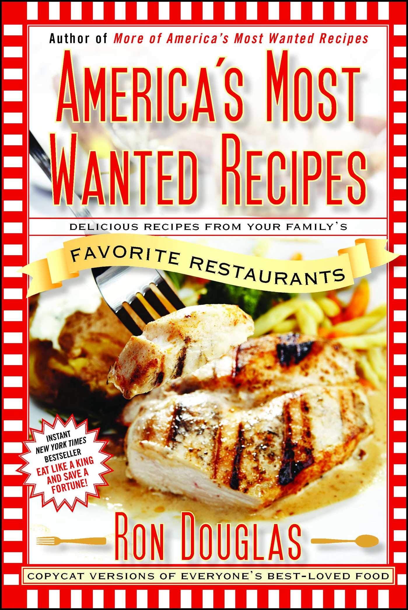 America's Most Wanted Recipes: Delicious Recipes from Your Family's Favorite Restaurants The Happy Book Stack