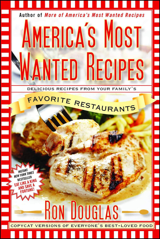 America's Most Wanted Recipes: Delicious Recipes from Your Family's Favorite Restaurants The Happy Book Stack
