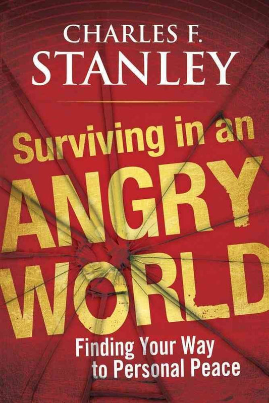 Surviving in an Angry World: Finding Your Way to Personal Peace The Happy Book Stack
