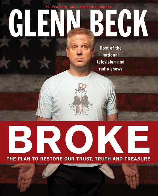 Broke: The Plan to Restore Our Trust, Truth and Treasure The Happy Book Stack