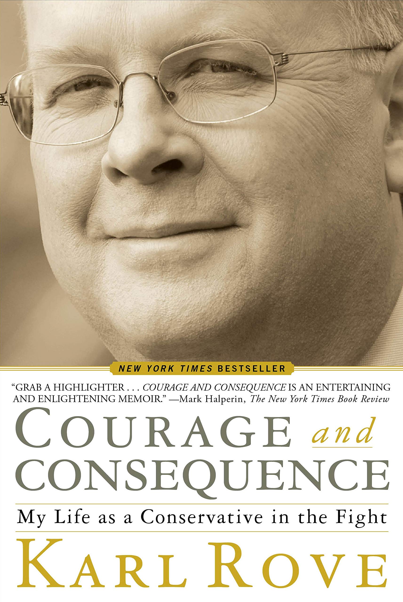 Courage and Consequence: My Life as a Conservative in the Fight The Happy Book Stack