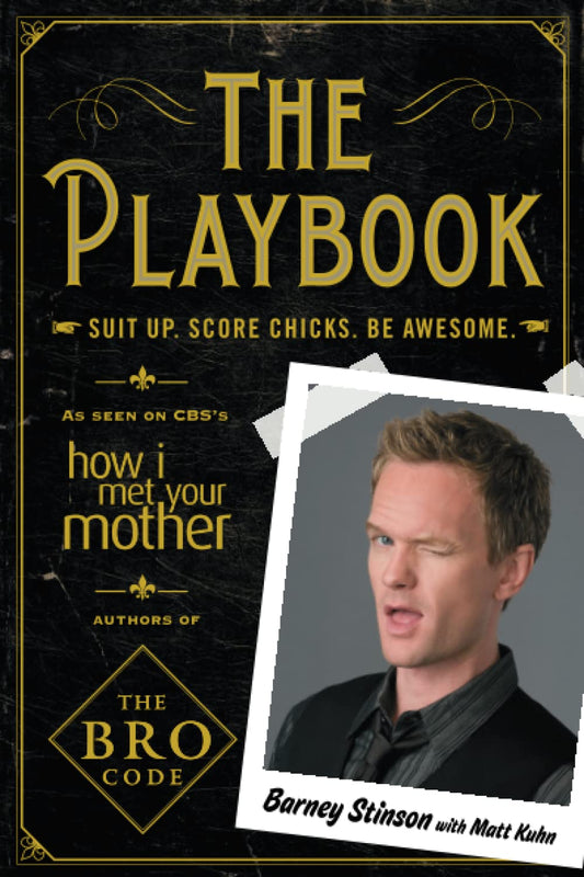The Playbook: Suit up. Score chicks. Be awesome. (Bro Code) The Happy Book Stack