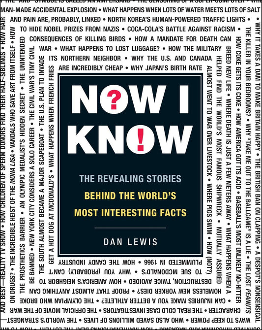 Now I Know: The Revealing Stories Behind the World's Most Interesting Facts (Now I Know Series) The Happy Book Stack