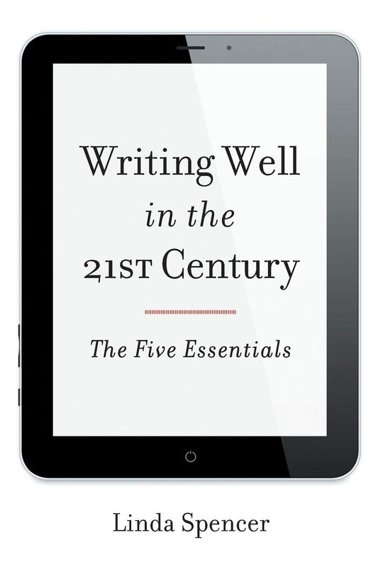 Writing Well in the 21st Century: The Five Essentials - 8282