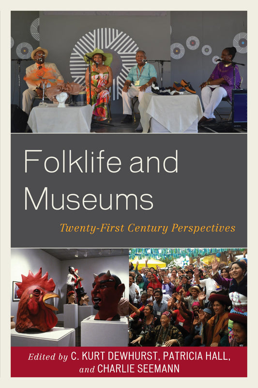 Folklife and Museums: Twenty-First Century Perspectives (American Association for State and Local History) - 838