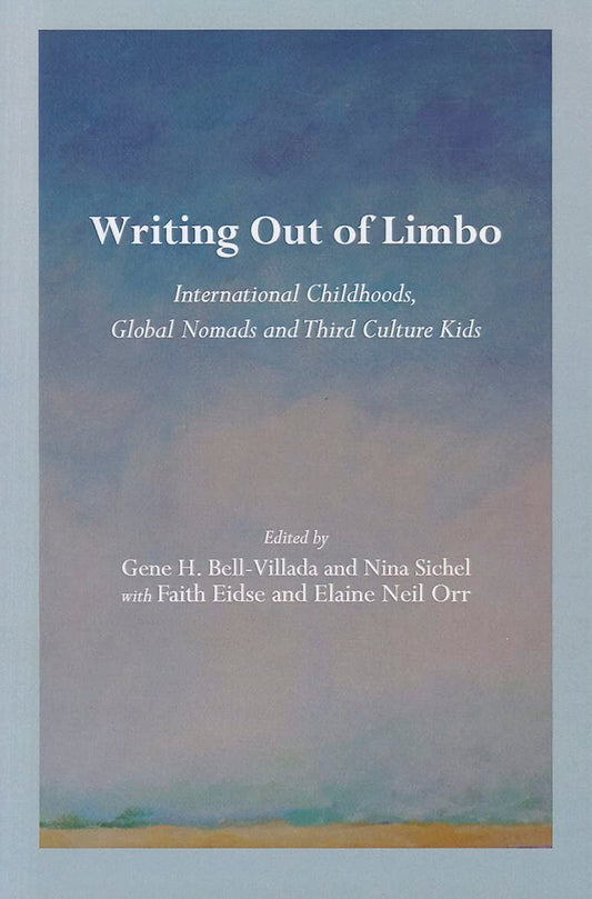 Writing Out of Limbo: International Childhoods, Global Nomads and Third Culture Kids - 9442