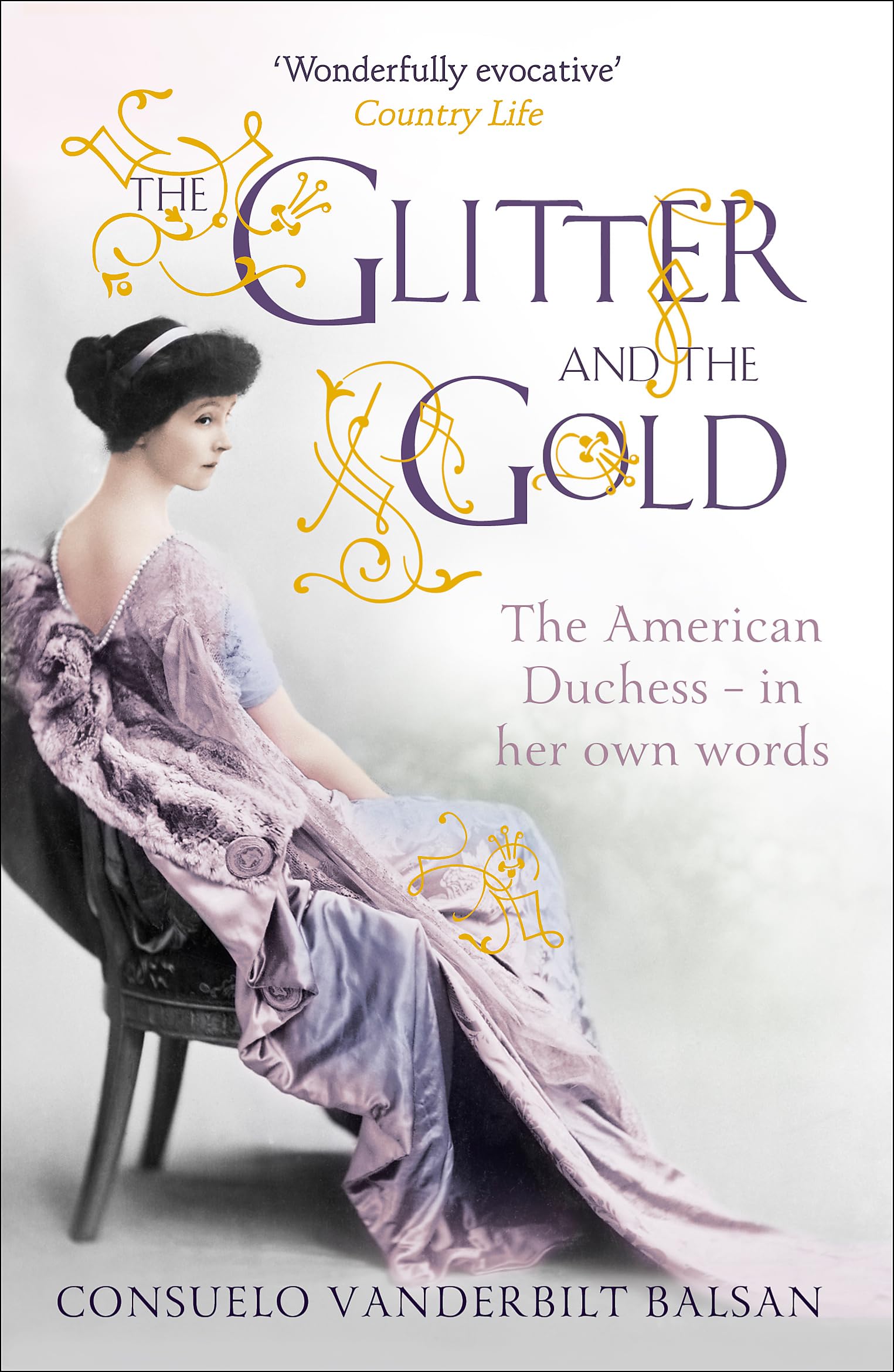 The Glitter and the Gold: The American Duchess—In Her Own Words The Happy Book Stack