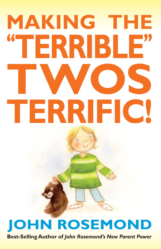Making the "Terrible" Twos Terrific! (Volume 16) (John Rosemond) The Happy Book Stack