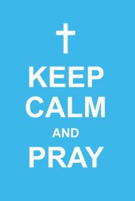 Keep Calm and Pray The Happy Book Stack