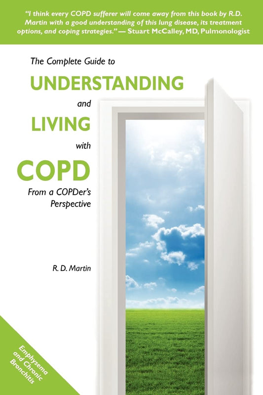 The Complete Guide to Understanding and Living with COPD: From A COPDer's Perspective - 186