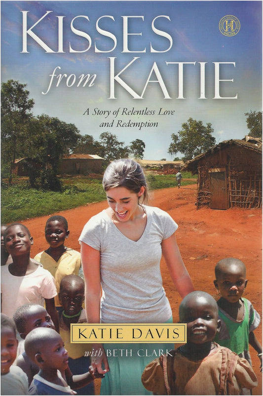 Kisses from Katie: A Story of Relentless Love and Redemption - 5742