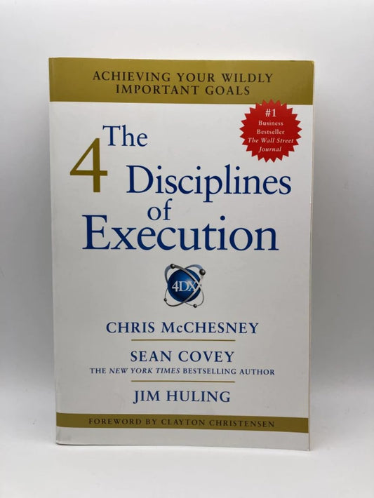 The 4 Disciplines of Execution: Achieving Your Wildly Important Goals - 1164