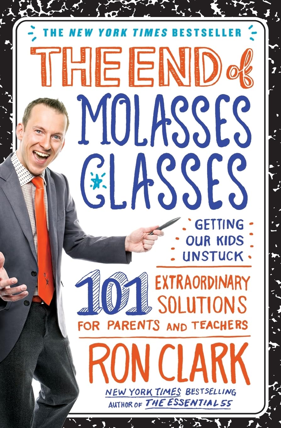 The End of Molasses Classes: Getting Our Kids Unstuck--101 Extraordinary Solutions for Parents and Teachers (Touchstone Book) The Happy Book Stack