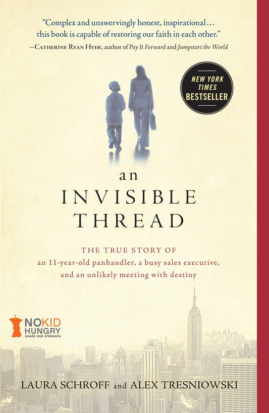 An Invisible Thread: The True Story of an 11-Year-Old Panhandler, a Busy Sales Executive, and an Unlikely Meeting with Destiny The Happy Book Stack