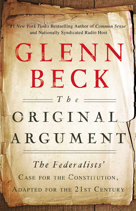 The Original Argument: The Federalists' Case for the Constitution, Adapted for the 21st Century The Happy Book Stack
