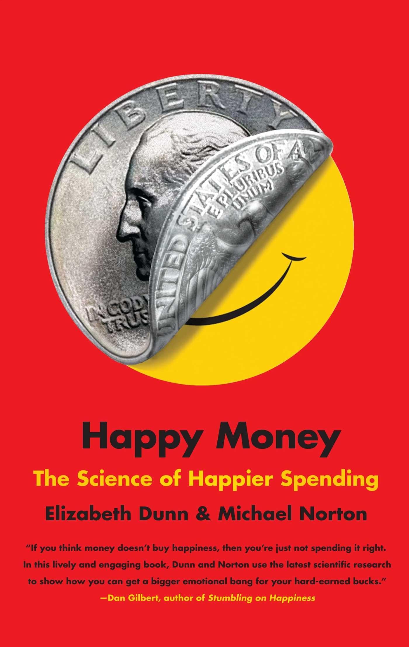 Happy Money: The Science of Happier Spending The Happy Book Stack