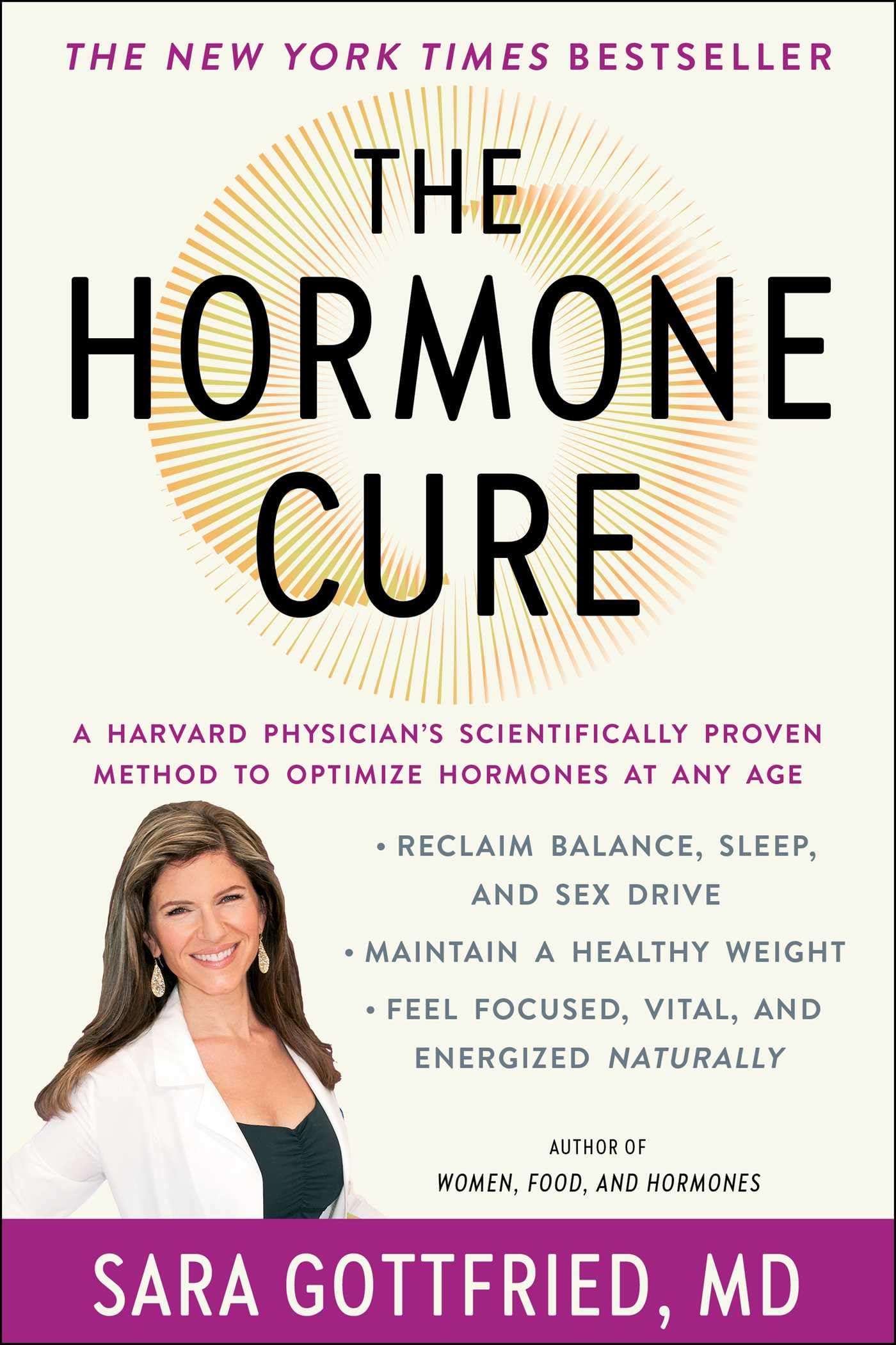 The Hormone Cure: Reclaim Balance, Sleep and Sex Drive; Lose Weight; Feel Focused, Vital, and Energized Naturally with the Gottfried Protocol The Happy Book Stack