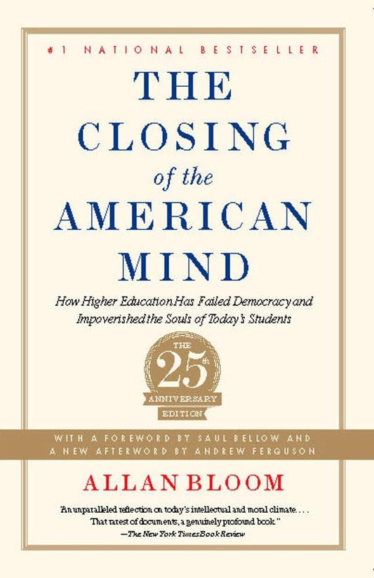 The Closing of the American Mind: How Higher Education Has Failed Democracy and Impoverished the Souls of Today's Students The Happy Book Stack