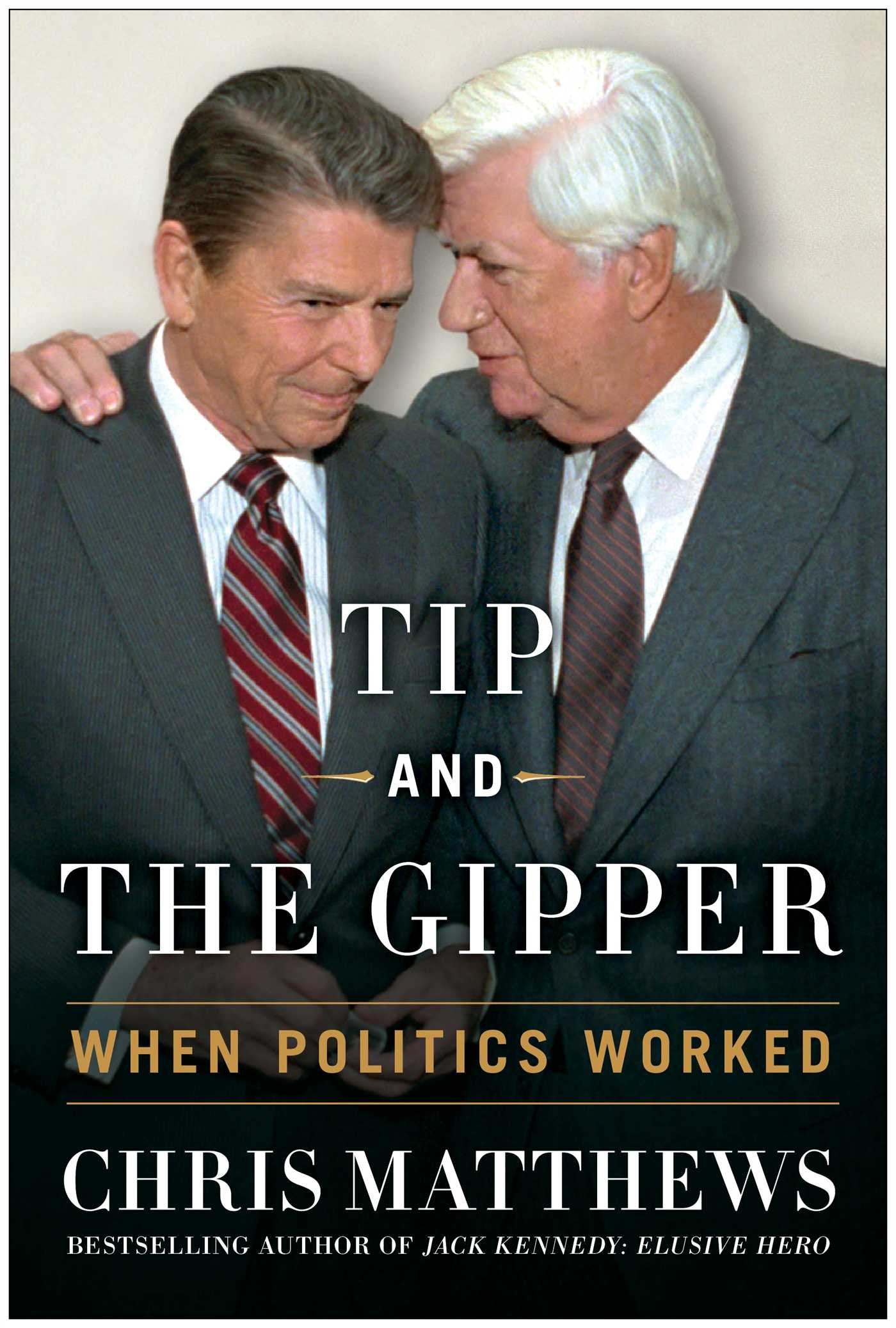 Tip and the Gipper: When Politics Worked The Happy Book Stack