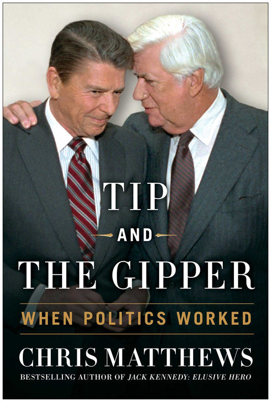 Tip and the Gipper: When Politics Worked The Happy Book Stack