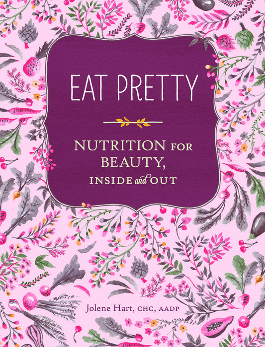 Eat Pretty *OSI*: Nutrition for Beauty, Inside and Out - 5370
