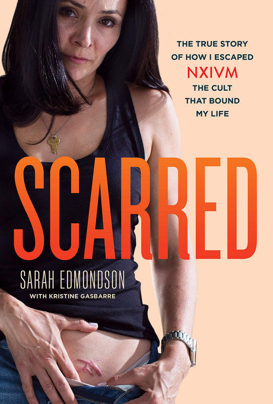 Scarred: The True Story of How I Escaped NXIVM, the Cult That Bound My Life The Happy Book Stack