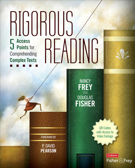 Rigorous Reading: 5 Access Points for Comprehending Complex Texts (Corwin Literacy) The Happy Book Stack
