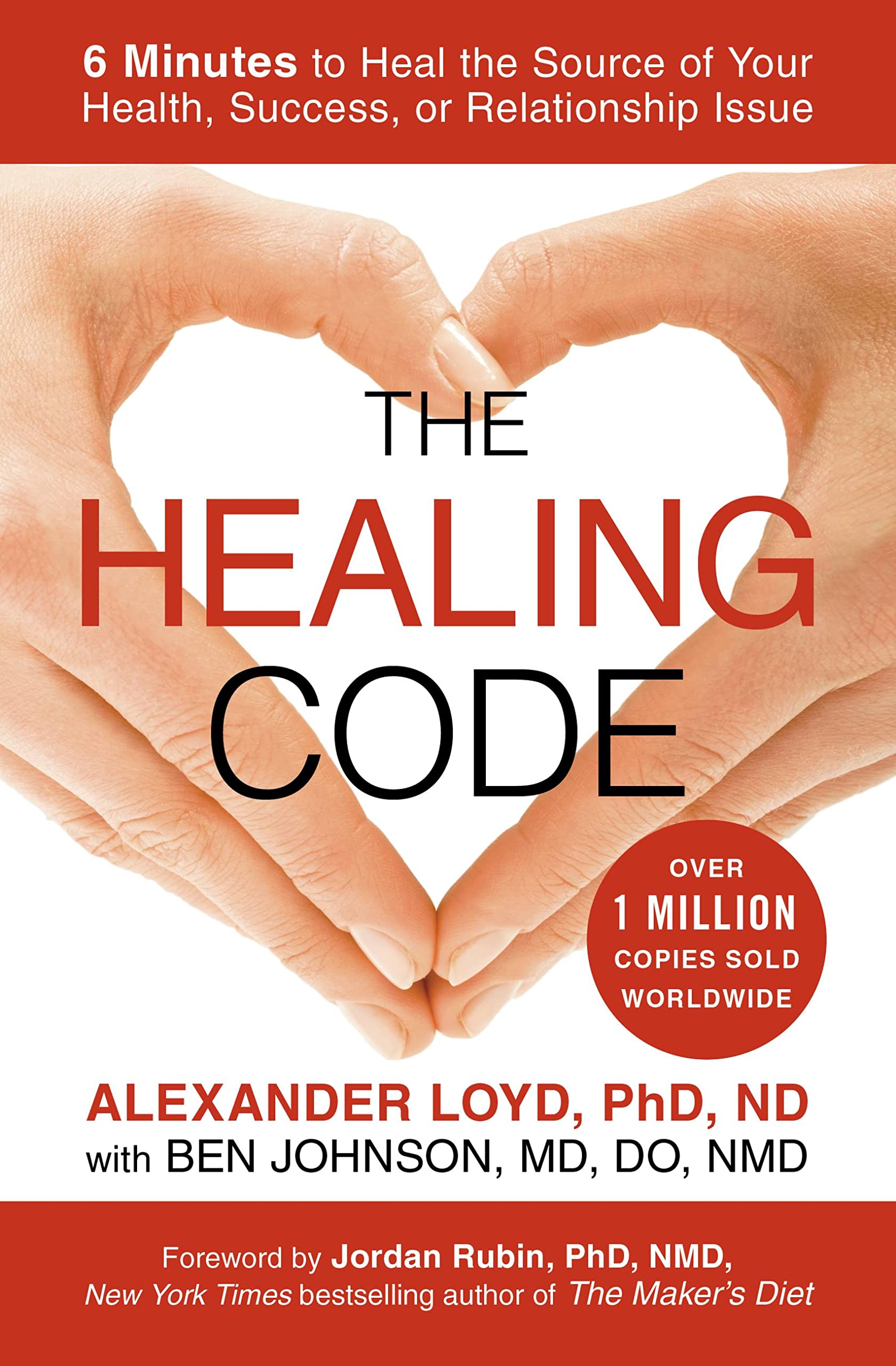 The Healing Code: 6 Minutes to Heal the Source of Your Health, Success, or Relationship Issue The Happy Book Stack