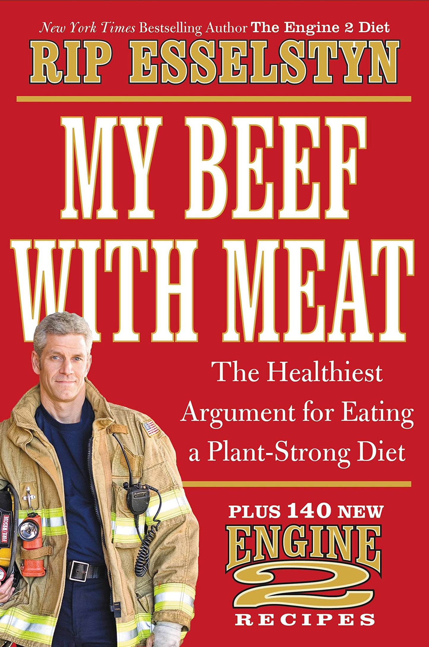 My Beef with Meat: The Healthiest Argument for Eating a Plant-Strong Diet--Plus 140 New Engine 2 Recipes The Happy Book Stack
