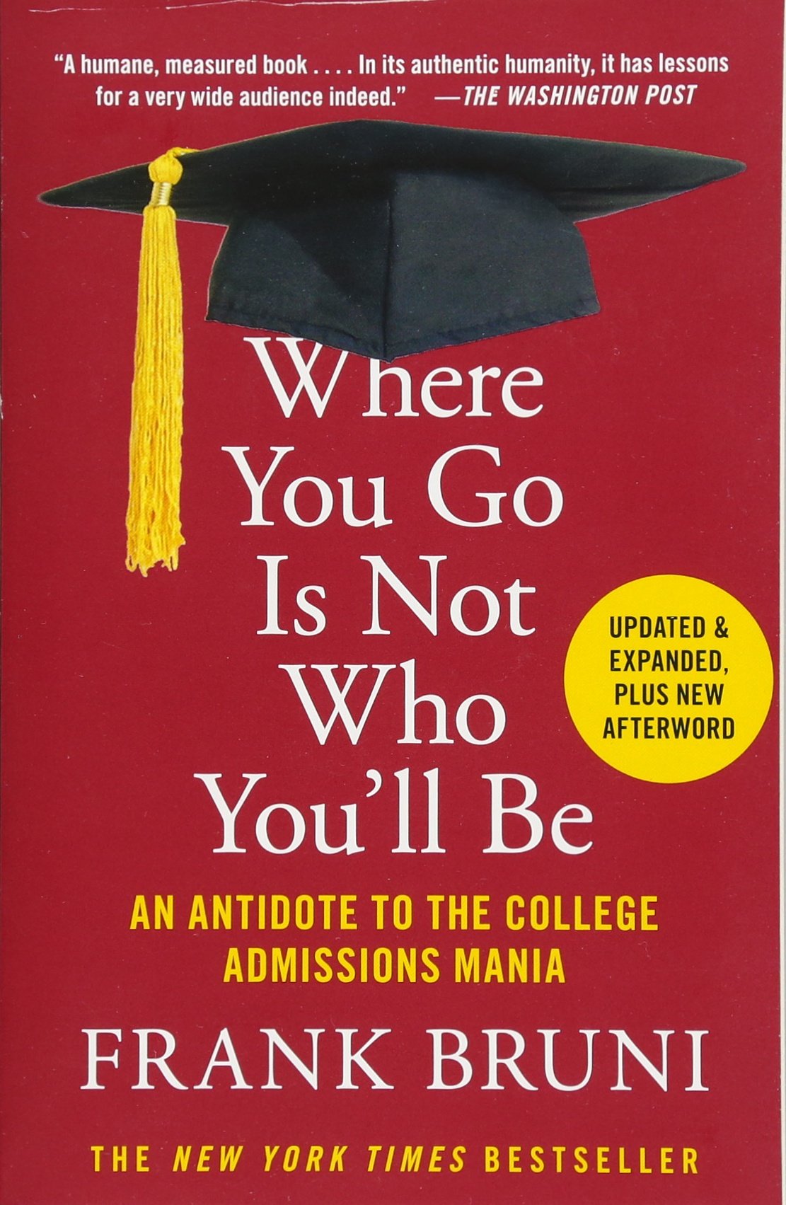 Where You Go Is Not Who You'll Be: An Antidote to the College Admissions Mania - 7194