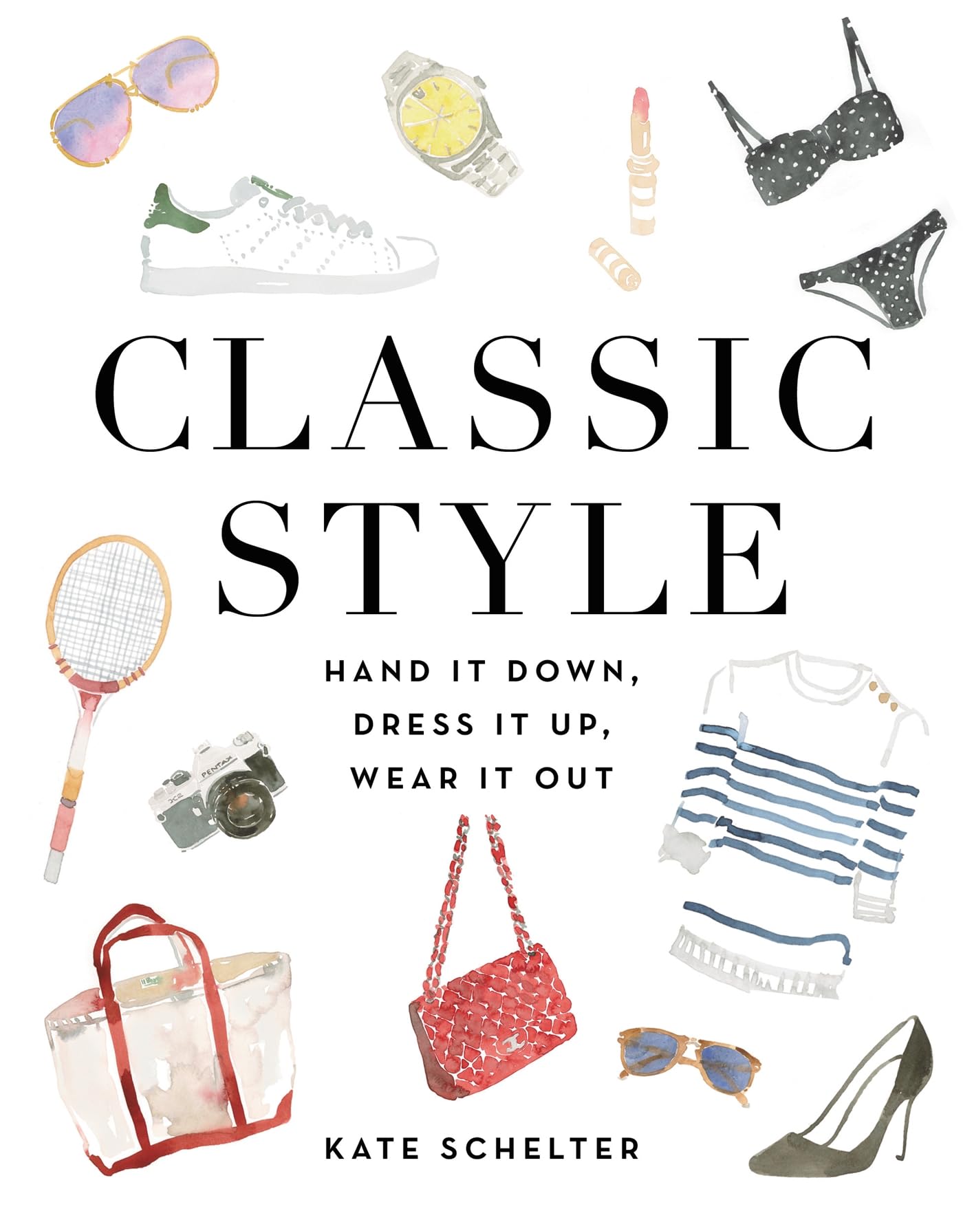 Classic Style: Hand It Down, Dress It Up, Wear It Out The Happy Book Stack