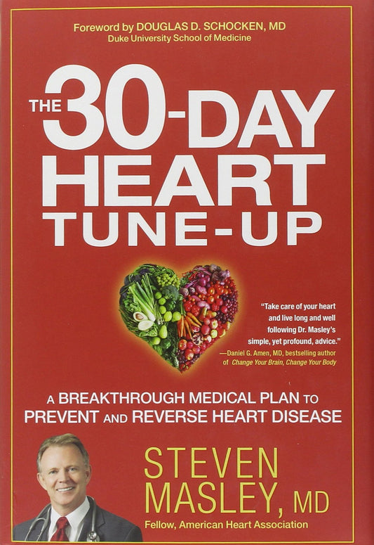 The 30-Day Heart Tune-Up: A Breakthrough Medical Plan to Prevent and Reverse Heart Disease The Happy Book Stack