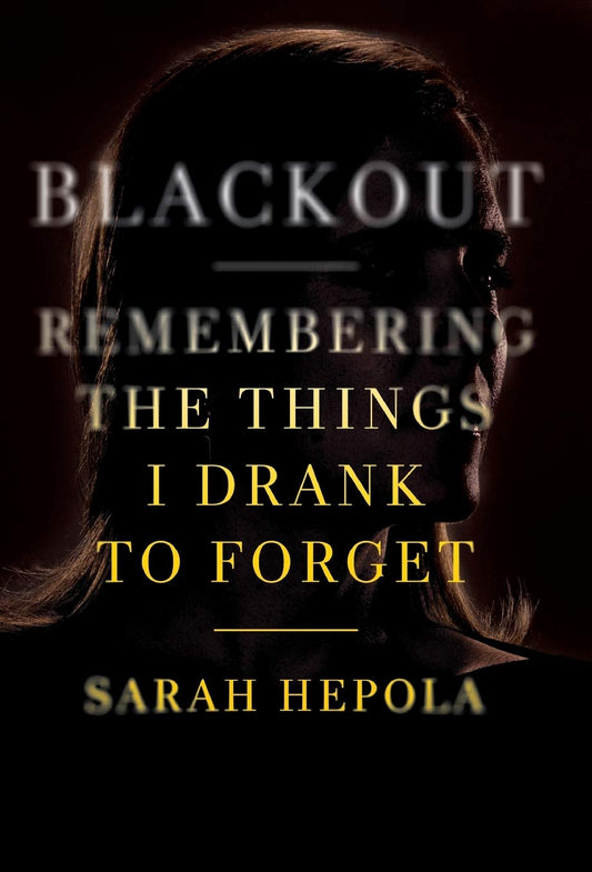 Blackout: Remembering the Things I Drank to Forget The Happy Book Stack