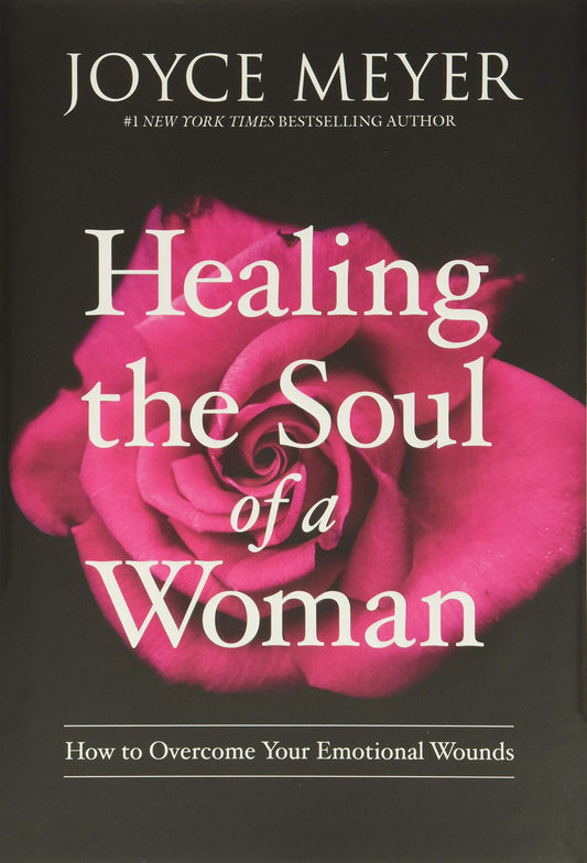 Healing the Soul of a Woman: How to Overcome Your Emotional Wounds The Happy Book Stack