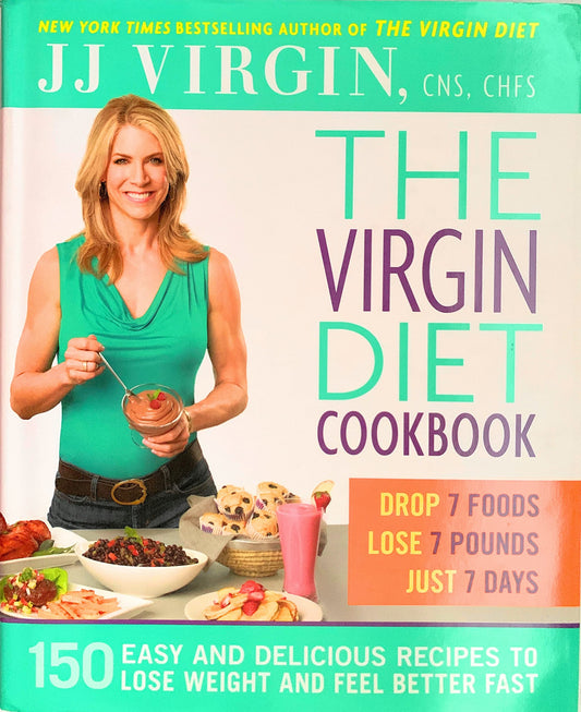 The Virgin Diet Cookbook: 150 Easy and Delicious Recipes to Lose Weight and Feel Better Fast The Happy Book Stack