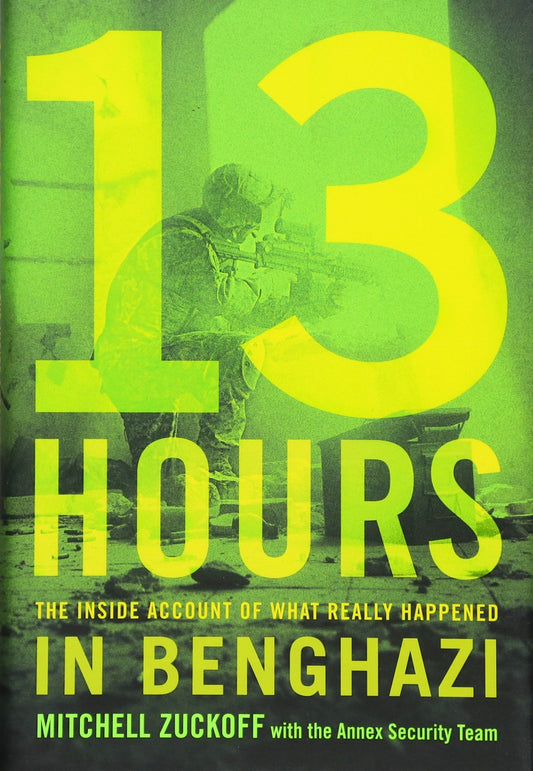 13 Hours: The Inside Account of What Really Happened In Benghazi The Happy Book Stack