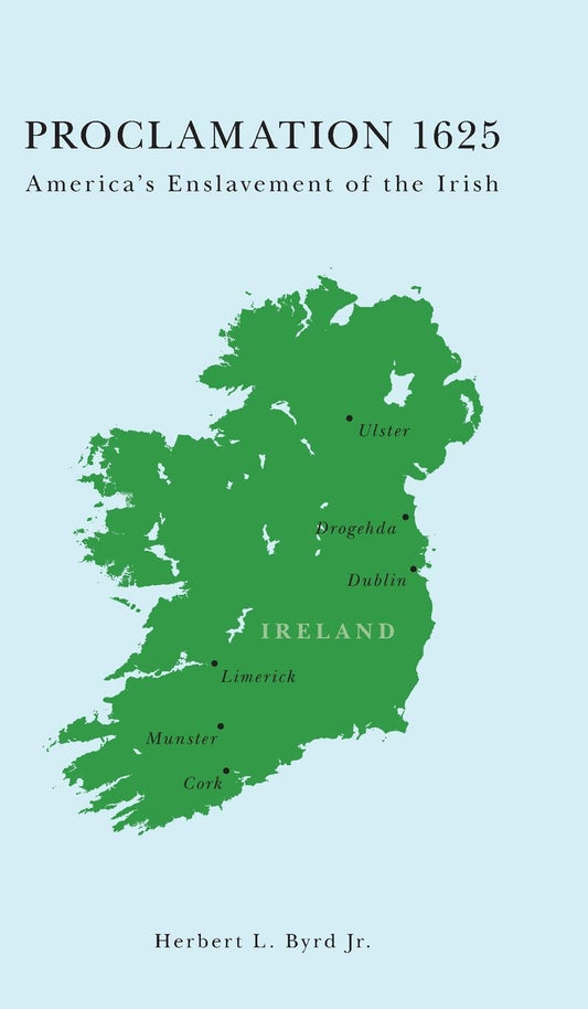 Proclamation 1625: America's Enslavement of the Irish - 6147