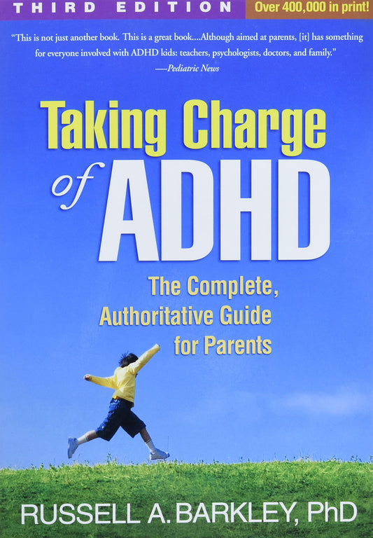Taking Charge of ADHD, Third Edition: The Complete, Authoritative Guide for Parents The Happy Book Stack