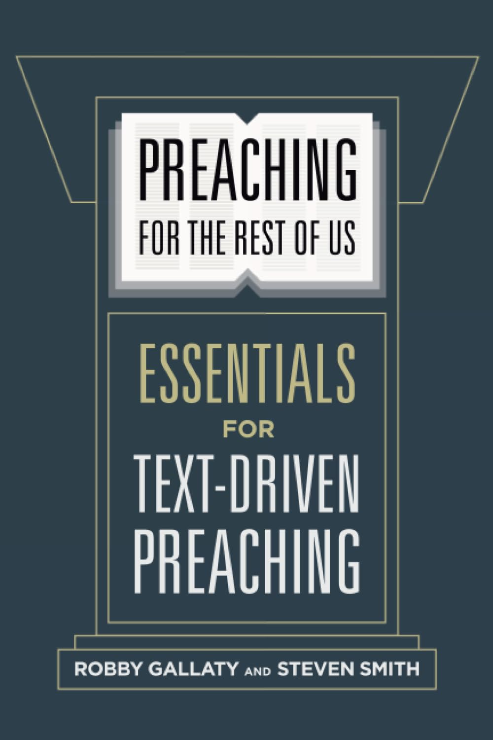 Preaching for the Rest of Us: Essentials for Text-Driven Preaching The Happy Book Stack
