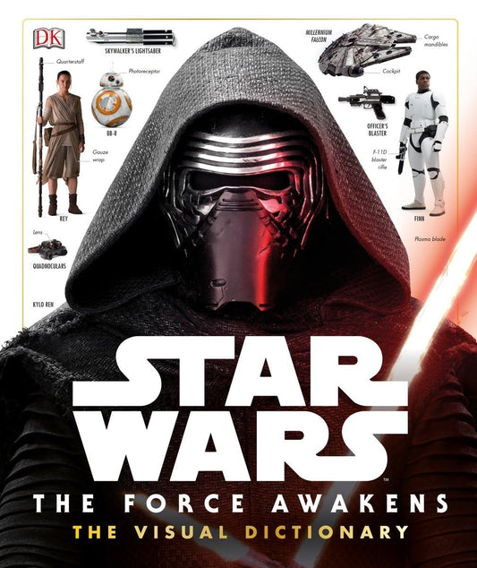 Star Wars: The Force Awakens The Visual Dictionary The Happy Book Stack