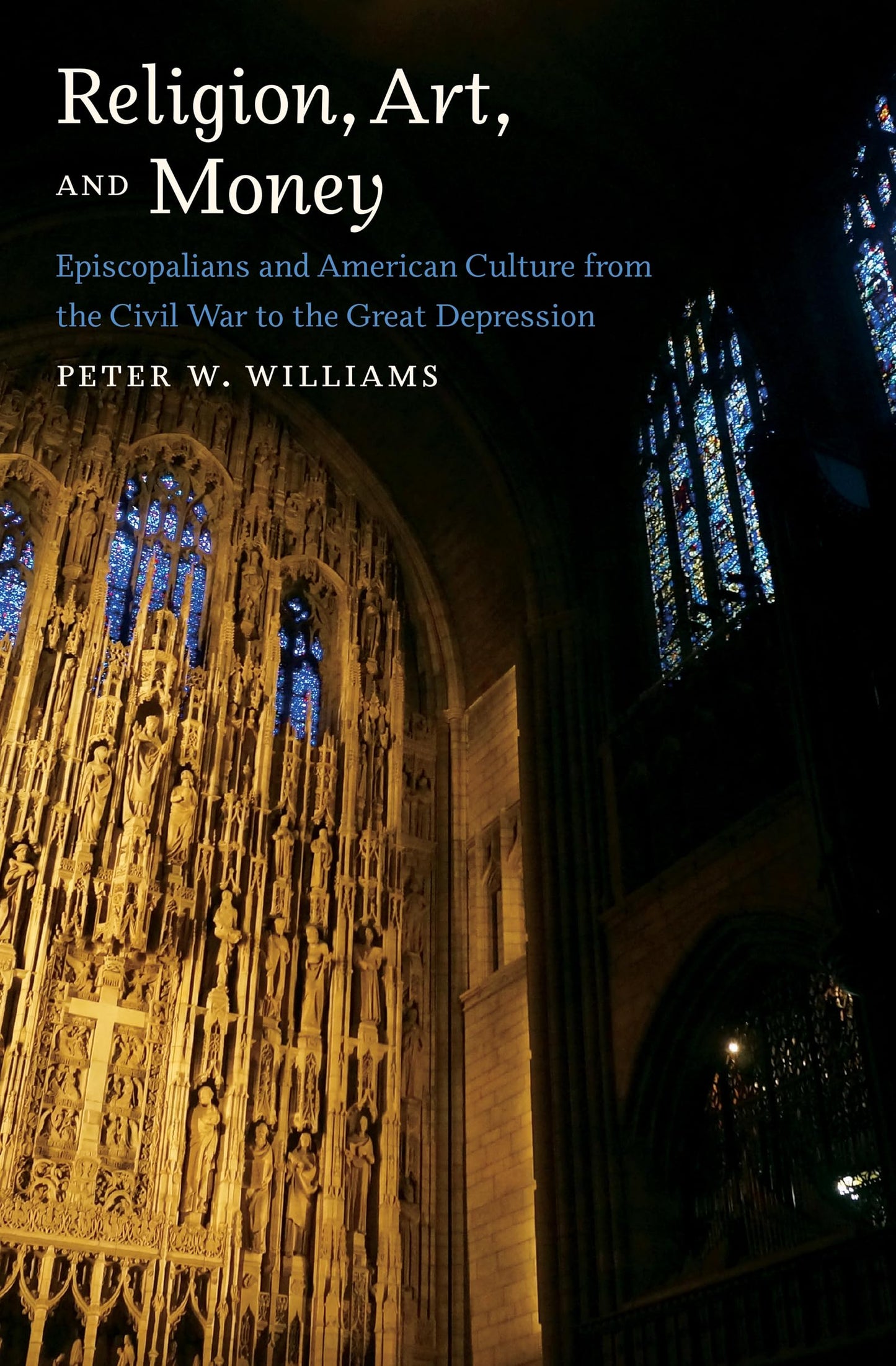 Religion, Art, and Money: Episcopalians and American Culture from the Civil War to the Great Depression - 5483