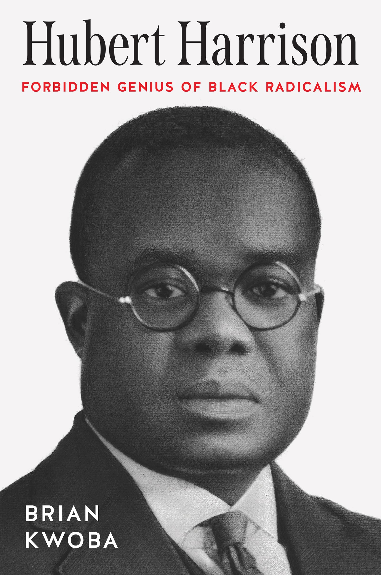 Hubert Harrison: Forbidden Genius of Black Radicalism (The John Hope Franklin Series in African American History and Culture) The Happy Book Stack