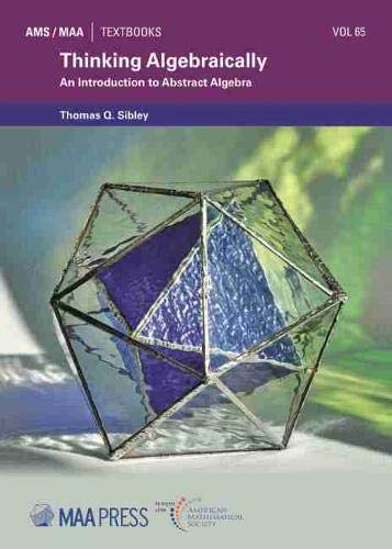 Thinking Algebraically: An Introduction to Abstract Algebra (Ams/Maa Textbooks)